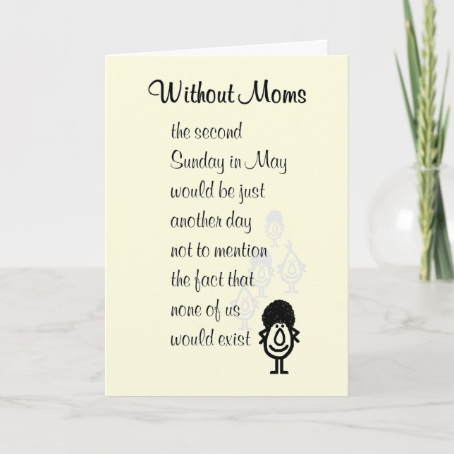 Without Moms - a funny Mother's Day poem for mum Card (Front)