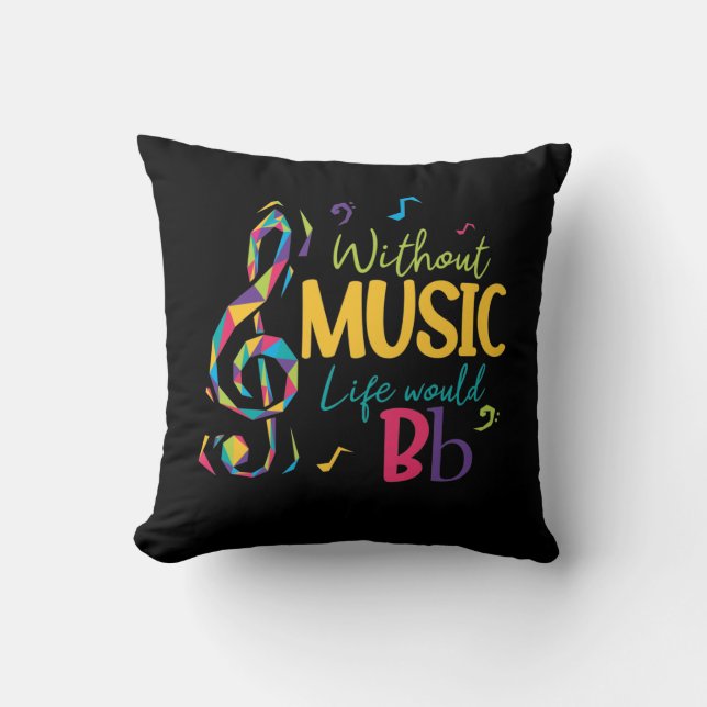 Without Music Life Would B Flat Clef Musical Notes Cushion (Front)