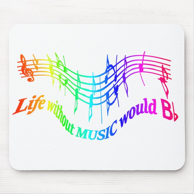 Without Music Life would B Flat Humour Quote Fun Mouse Pad (Front)