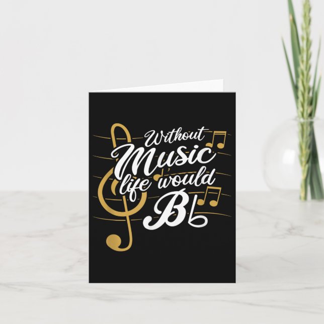 Without Music Life Would B Flat Ii - Funny Music Q Card (Front)