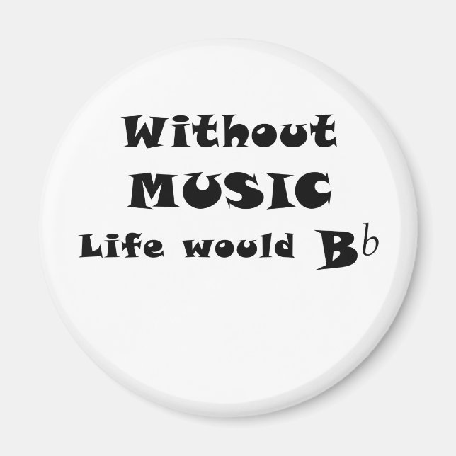 Without Music Life Would B Flat Magnet (Front)