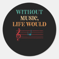 Without Music Life Would B Flat Musical Notes
