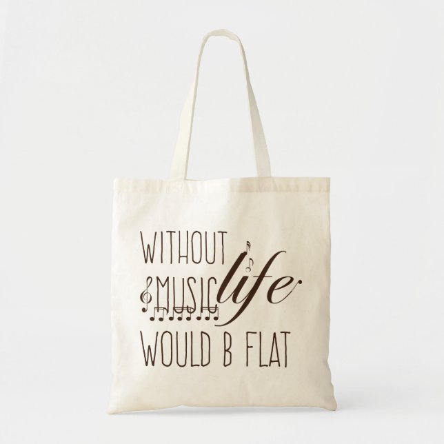 without music, life would b flat T-shirt Tote Bag (Front)