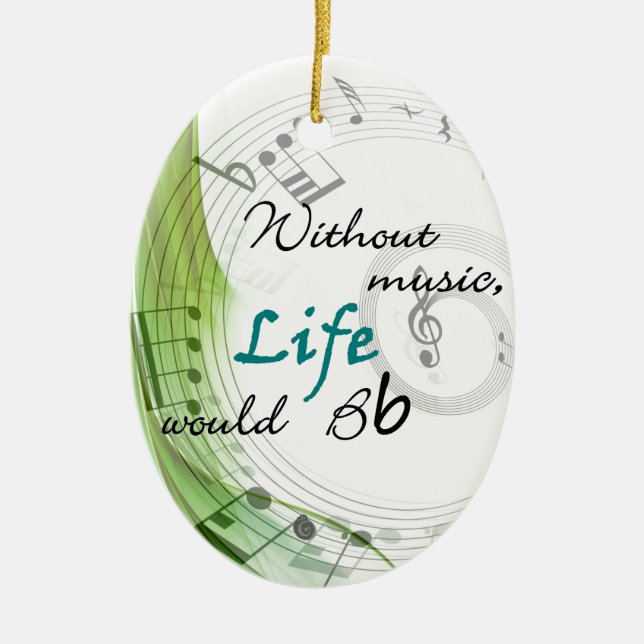 Without Music, Life Would Bb Ceramic Tree Decoration (Front)