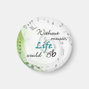 Without Music, Life Would Bb... Magnet