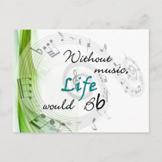 Without Music, Life Would Bb... Postcard
