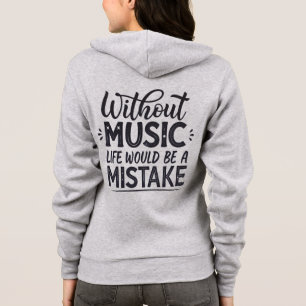 Without music life would be a mistake hoodie