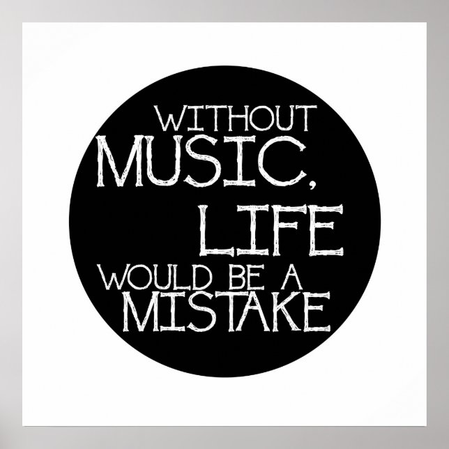 Without music life would be a mistake poster (Front)