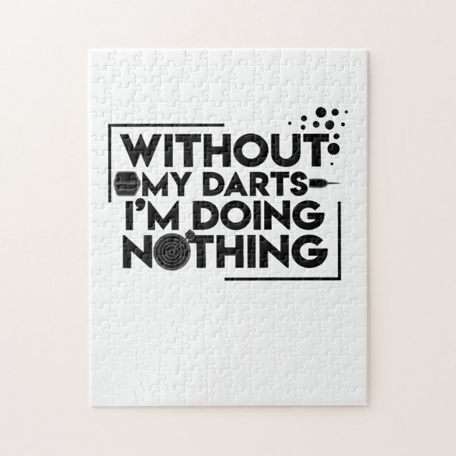 Without My Darts I Am Doing Nothing Jigsaw Puzzle (Vertical)