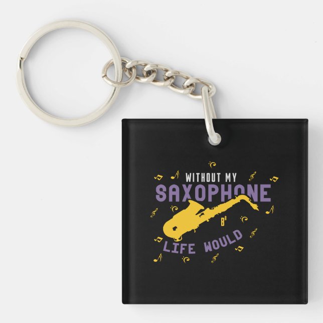 Without My Saxophone Key Ring (Front)