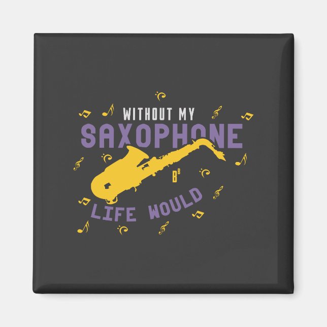 Without My Saxophone Magnet (Front)