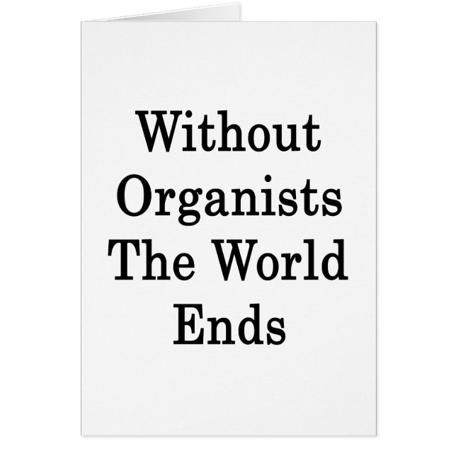 Without Organists The World Ends (Front)