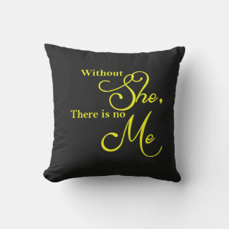 Without She, There Is No Me Outdoor Pillow