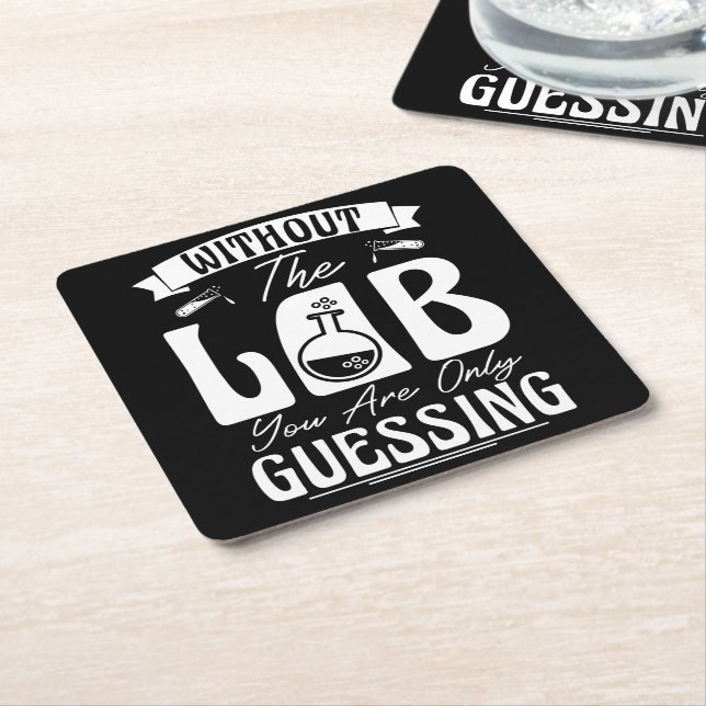 Without the Lab You're Only Guessing Lab Chemistry Square Paper Coaster (Angled)