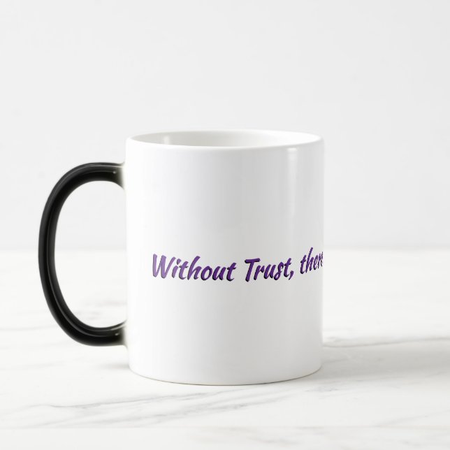 Without Trust, no reason to continue Typography Magic Mug (Left)