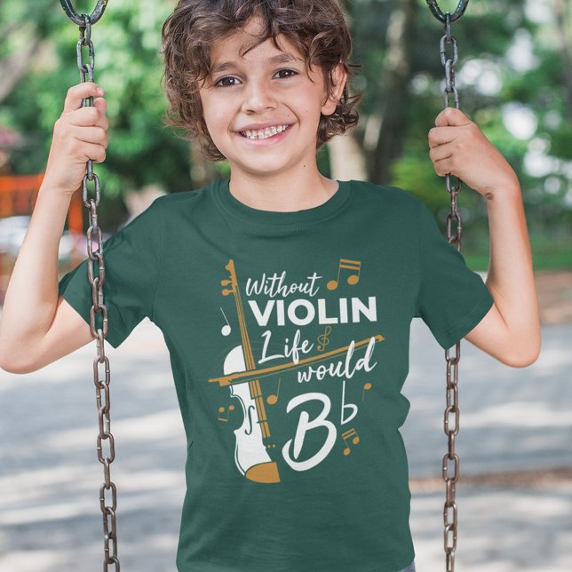 Without Violin Life Would B Flat Cute Violinist T-Shirt (Creator Uploaded)
