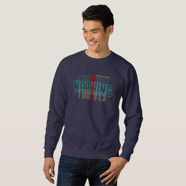Without work Nothing Thrives | Men's Sweatshirt (Front Full)