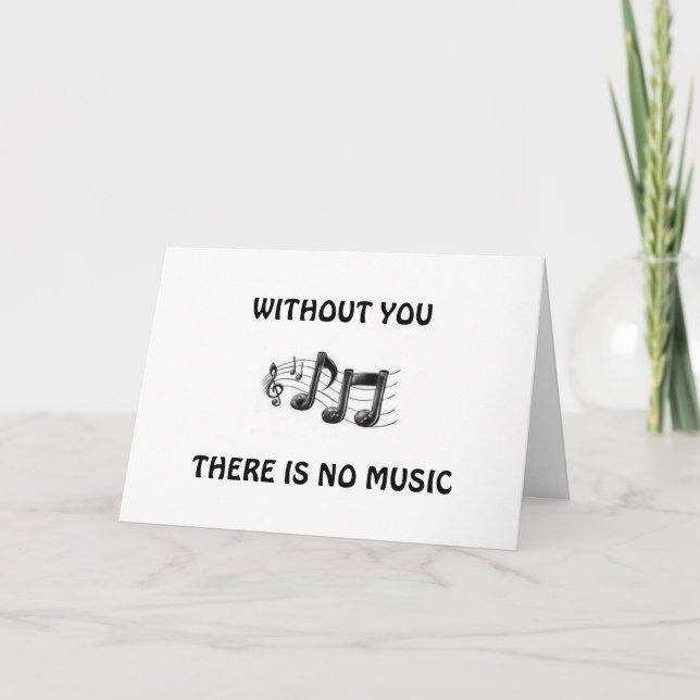 WITHOUT YOU NO MUSIC IN MY LIFE ANNIVERSARY CARD (Front)