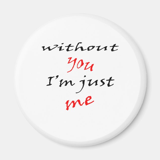 Without You Saying Magnet (Front)