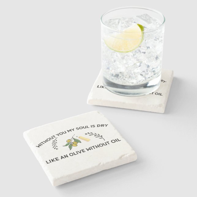 Without you soul is dry like an olive without oil  stone coaster (Side)