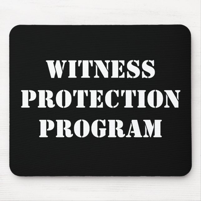 WITNESS PROTECTION PROGRAM MOUSEPAD (Front)