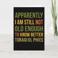 Witty Aging Joke Apparently I Still Dont Know 