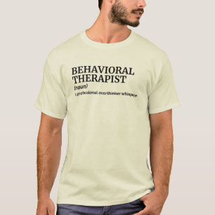 Witty Behavioural Therapist Definition Tee
