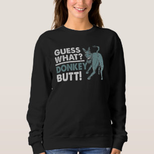 Witty Donkey Butt Saying Memes Pun Donkey Animal Sweatshirt