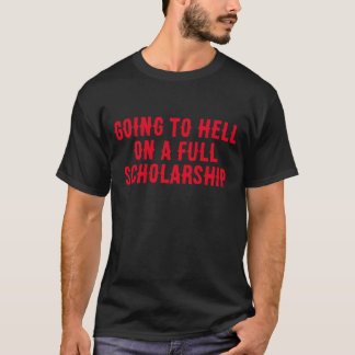 Witty 'Going to Hell on Full Scholarship Halloween T-Shirt