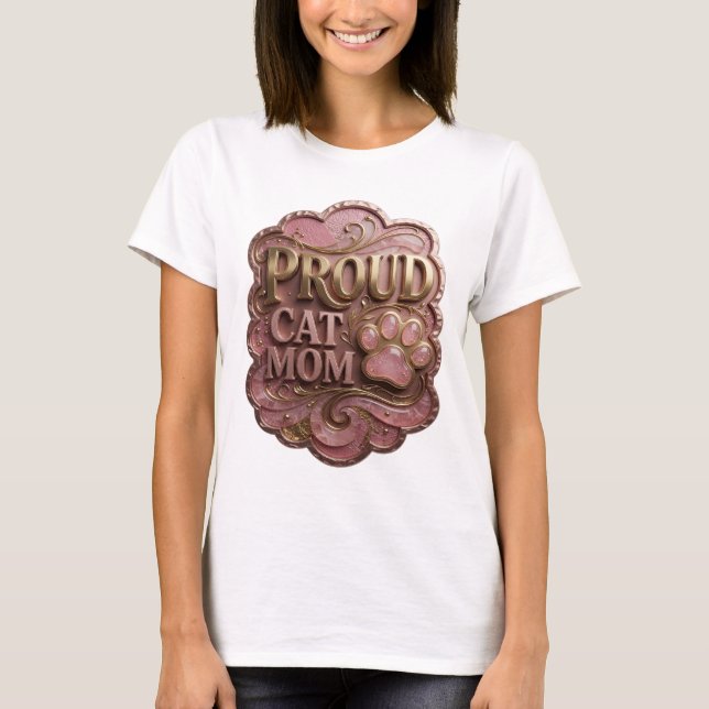 Witty Gold PROUD CAT MOM Statement Design T-Shirt (Front)
