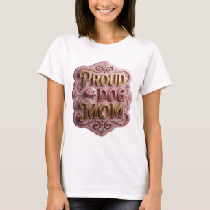 Witty Gold PROUD DOG MOM Custom Design T-Shirt