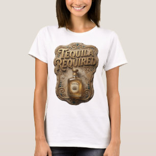 Witty Gold TEQUILA REQUIRED Slogan Tee