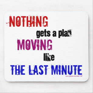 Witty Last Minute Procrastinator Typography Mouse Pad
