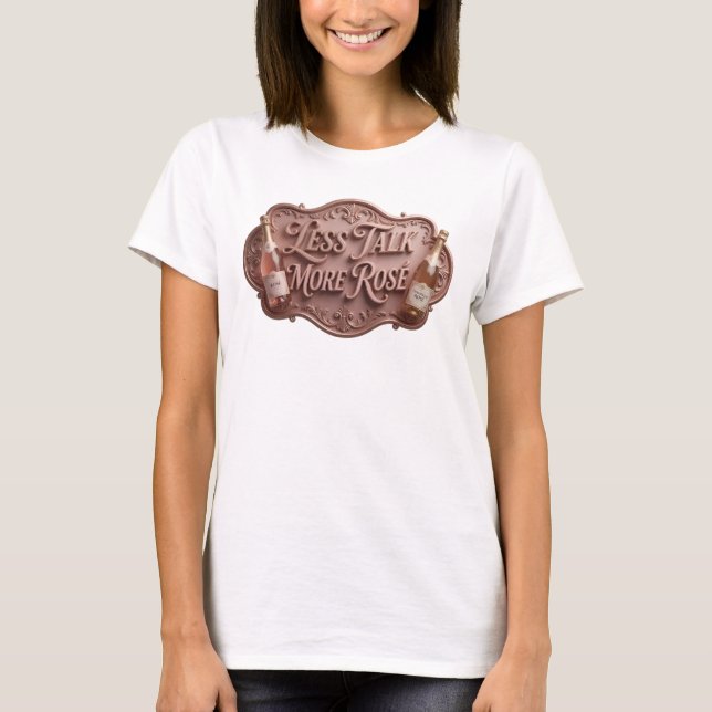 Witty Pink LESS TALK MORE ROS Print T-Shirt (Front)