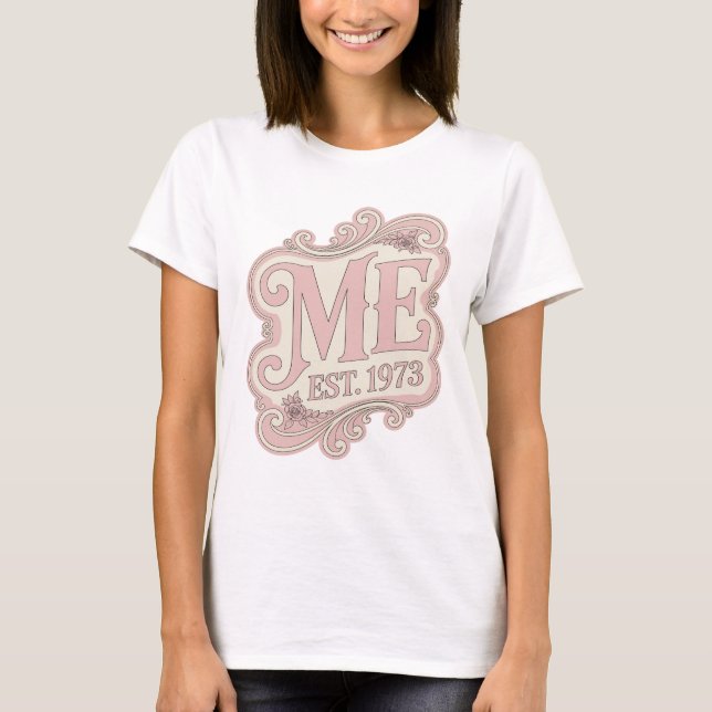 Witty Pink ME EST 1973 Modern Design T-Shirt (Front)