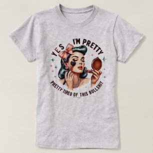 Witty Retro Girl T-Shirt – Pretty Tired of Bull