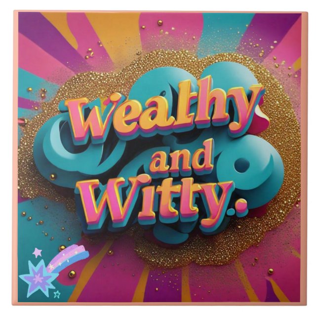 "Witty Wealth and Elegance" Tile (Front)