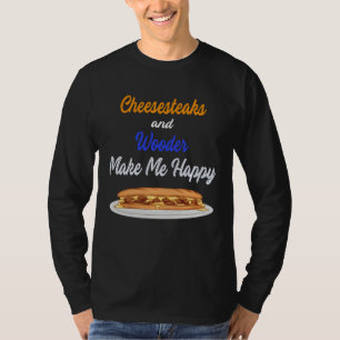 Wiz Wit Philly Cheesesteak Sandwiches and Wooder C T-Shirt