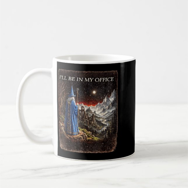 Wizard Ill Be In Office Funny Wizard Sodasy Magic Coffee Mug (Left)