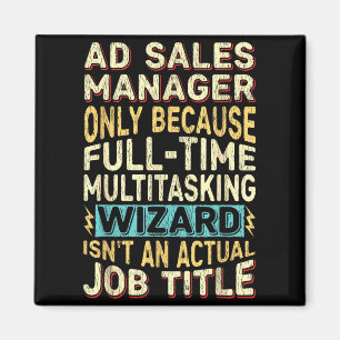 Wizard Job Title Quote - Funny Ad S Manager Magnet
