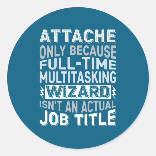 Wizard Job Title Quote - Funny Attache Long Sleeve Classic Round Sticker (Front)