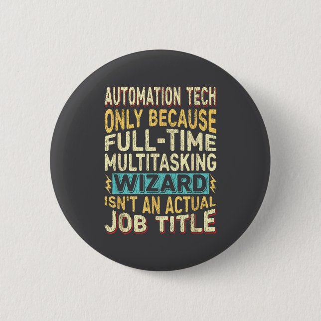 Wizard Job Title Quote - Funny Automation Tech  6 Cm Round Badge (Front)