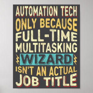 Wizard Job Title Quote - Funny Automation Tech  Poster