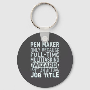 Wizard Job Title Quote - Funny Pen Maker  Key Ring