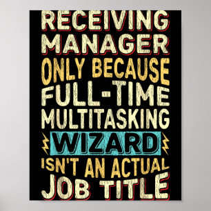 Wizard Job Title Quote - Funny Receiving Manager  Poster