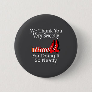Wizard Of Oz - We Thank You Very Sweetly  6 Cm Round Badge