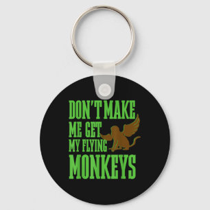 Wizard Of Oz Wicked Witch Get My Flying Monkeys  Key Ring