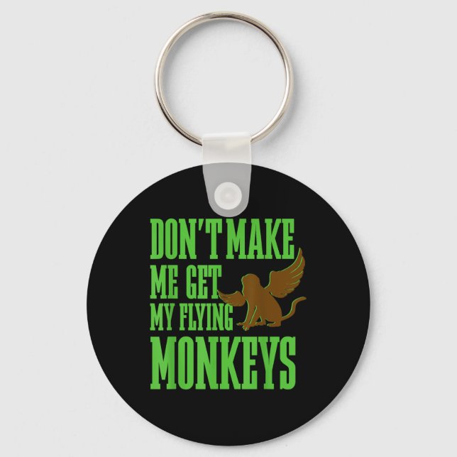 Wizard Of Oz Wicked Witch Get My Flying Monkeys  Key Ring (Front)