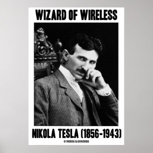 Wizard Of Wireless Nikola Tesla (1856-1943) Poster