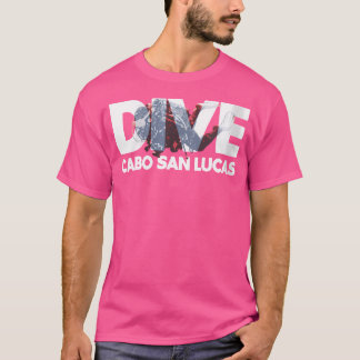 Wo Cabo San Lucas Diving Mexico Dive T-Shirt